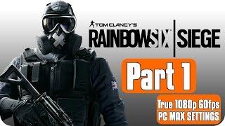 Tom Clancy's Rainbow Six Siege » Campaign Gameplay Walkthrough Part 1 [PC] ●1080P 60FPS●