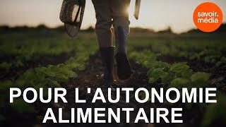 Changer - Qu’avons-nous appris de la pandémie? - Pour l'autonomie alimentaire