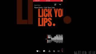 Ryan Ennis- Lick Your Lips