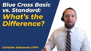 Blue Cross Basic vs. Standard: What’s the Difference?