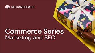 Marketing & SEO | Squarespace Commerce Series