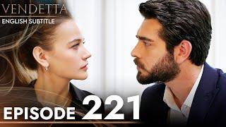 Vendetta - Episode 221 English Subtitled | Kan Cicekleri