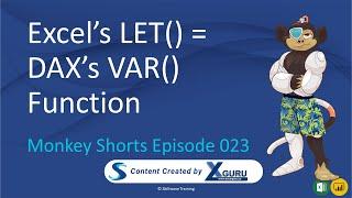 Excel's LET() = DAX's VAR() Function - Monkey Shorts Episode 023