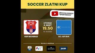 GSP Beograd - SO JKP BVK (Soccer Zlatni kup | FINALE)