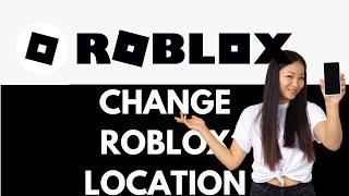 How To Change Roblox Location If You Accidently Changed It 2024