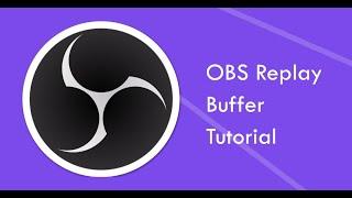 Level Up Your Streaming with OBS Replay Buffer