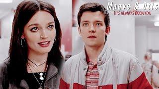 Maeve & Otis || ''It's always been you.'' (+S2)