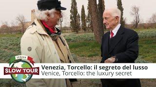 Venezia, Arrigo Cipriani e il segreto del lusso | Venice: The secret of luxury | Italia Slow Tour