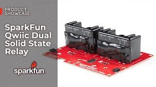 Product Showcase: SparkFun Qwiic Dual Solid State Relay