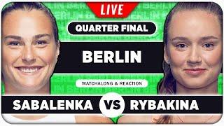 SABALENKA vs RYBAKINA • WTA Berlin 2025 QF • LIVE Tennis Watchalong