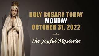 HOLY ROSARY TODAY: MONDAY OCTOBER 31, 2022  THE JOYFUL MYSTERIES