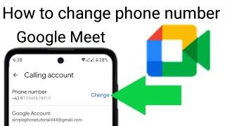 how to change phone number in google meet || change calling account number in Google Meet