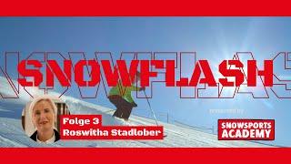 SNOWFLASH - Folge 3: Roswitha Stadlober