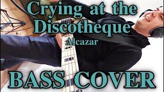 Crying At The Discotheque - Alcazar (Brian Thiel Bass Cover)