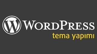 Wordpress tema yapımı - html giydirme #3