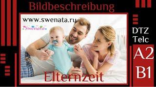 DTZ /Telc I A2-B1 I Familie Elternzeit I Bildbeschreibung