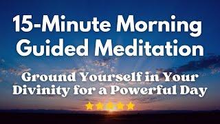 Morning Awakening: 15-Minute Guided Meditation the BEST Day