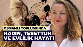 Osmanlı Toplumunda Kadın, Tesettür ve Evlilik Hayatı #BeraberOkuyoruz