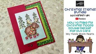 Christmas Moose Double Decker Pop Out Card - Christmas Friends Stampin Up! - Inky Hands Warm Hearts