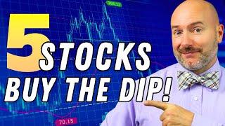 5 Stocks to Buy the Dip Right Now Before New Highs