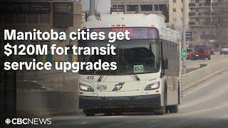 Manitoba cities get $120M for transit service upgrades