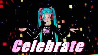 ≡MMD≡ Hatsune Miku - Celebrate / Twice [4KUHD60FPS][Eng sub]