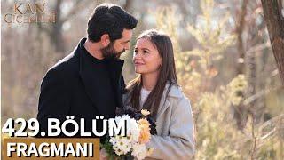 Kan Çiçeklerı 429. Bölüm Fragmanı | Mutlu Olacagiz! Finala Az Kaldi! #gelin