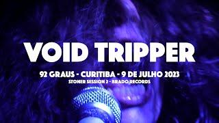 Void Tripper Live at 92 Graus