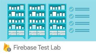 Introducing Firebase Test Lab