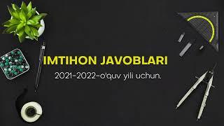 Imtihon Javoblari 2022