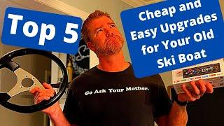 Top 5 Cheap and Easy Upgrades for Your Old Ski Boat