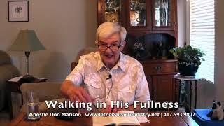 Walking in His Fullness by Apostle Don Matison