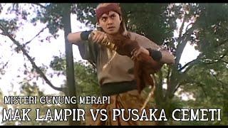 MAK LAMPIR VS PUSAKA CEMETI - ALUR FILM MISTERI GUNUNG MERAPI