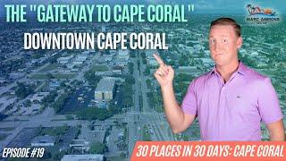 Cape Coral, FL: Downtown - Cape Coral Parkway [30 Places in 30 Days - Episode #19]