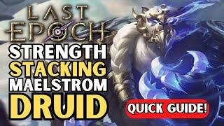 Strength Stacking Maelstrom Druid! | Werebear | Last Epoch | LE Builds | 0.9.2 Ready!