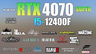 RTX 4070 Super + I5 12400F : Test in 20 Games - RTX 4070 S Gaming