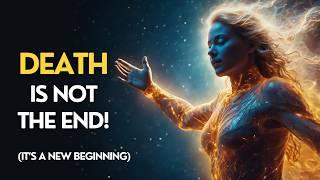What Happens When You Die? Insights from Spiritual Wisdom