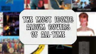 The Most Iconic Album Covers of All-Time