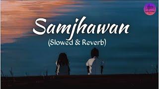 Smjhawan [Slowed and Reverb] | Arijit Singh | Shreya Ghosal | Lyric Song | TextAudio |