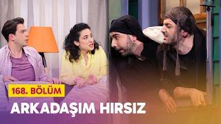 Arkadaşım Hırsız  (168. Bölüm) -  Çok Güzel Hareketler 2