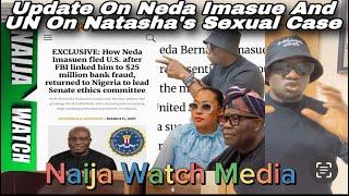 (12-3-25) Update On Neda Imasue Fraud And UN On Natasha's Se$ual Case Vs Akpabio |