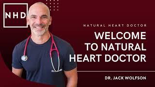 Welcome to Natural Heart Doctor: Your Home for the 100 Year Heart