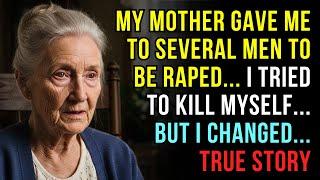 A TRUE STORY ABOUT THIS GRANDMA  MY MOTHER GAVE ME TO SEVERAL MEN TO BE RAPED...