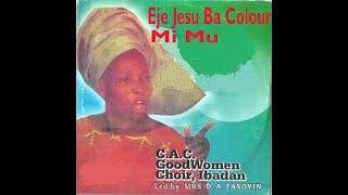 Eje Jesu Ba Color Mimu #cacgoodwomenchoiribadan #mrsdafasoyin #yorubagospelmusic #nigeriagospelmusic