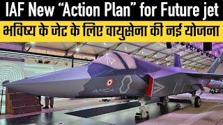 IAF New “Action Plan” for Future jet