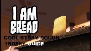 Cool Story Dough Trophy Guide | I Am Bread