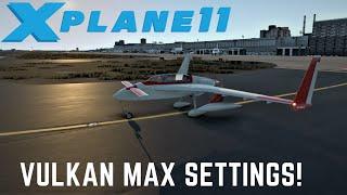 X plane 11 50b3 MAX SETTINGS