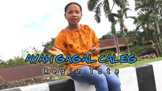 AYAH GAGAL CALEG - REGIN TOTE (OFFICIAL MUSIC VIDEO)