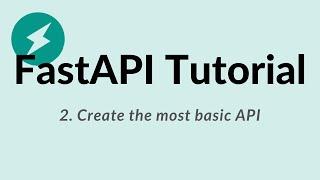 FastAPI Python Tutorial - 2: Create the most basic API