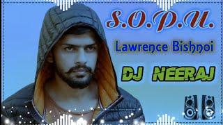 Sopu ( Lawrence Bishnoi ) Song Remix Dj Neeraj Sopu || Vekh Teri Yaara Kal Caara Wali Ralley Remix